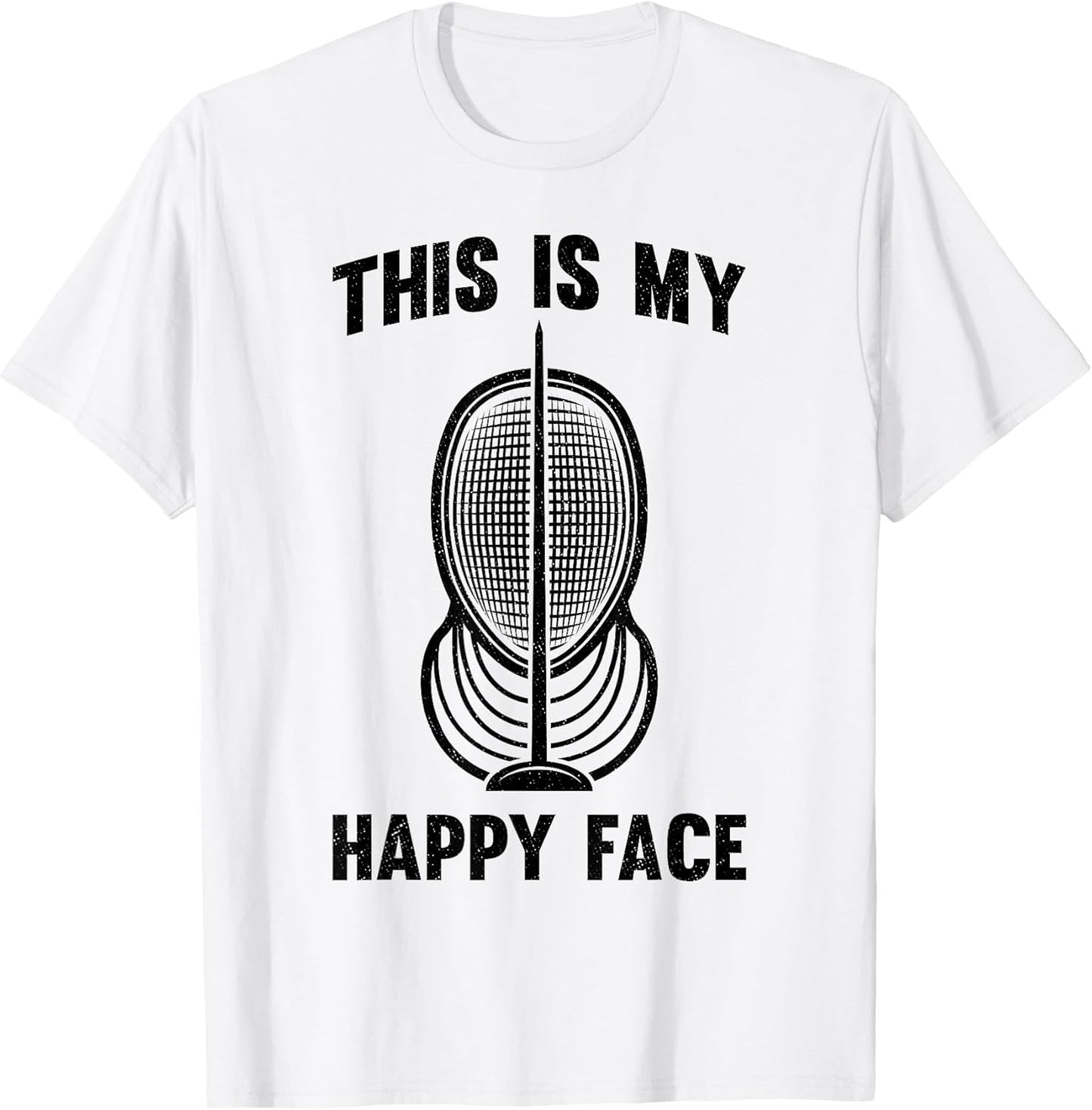 Fencer Fencing Mask This Is My Happy Face Epee Sword Fight T-Shirt