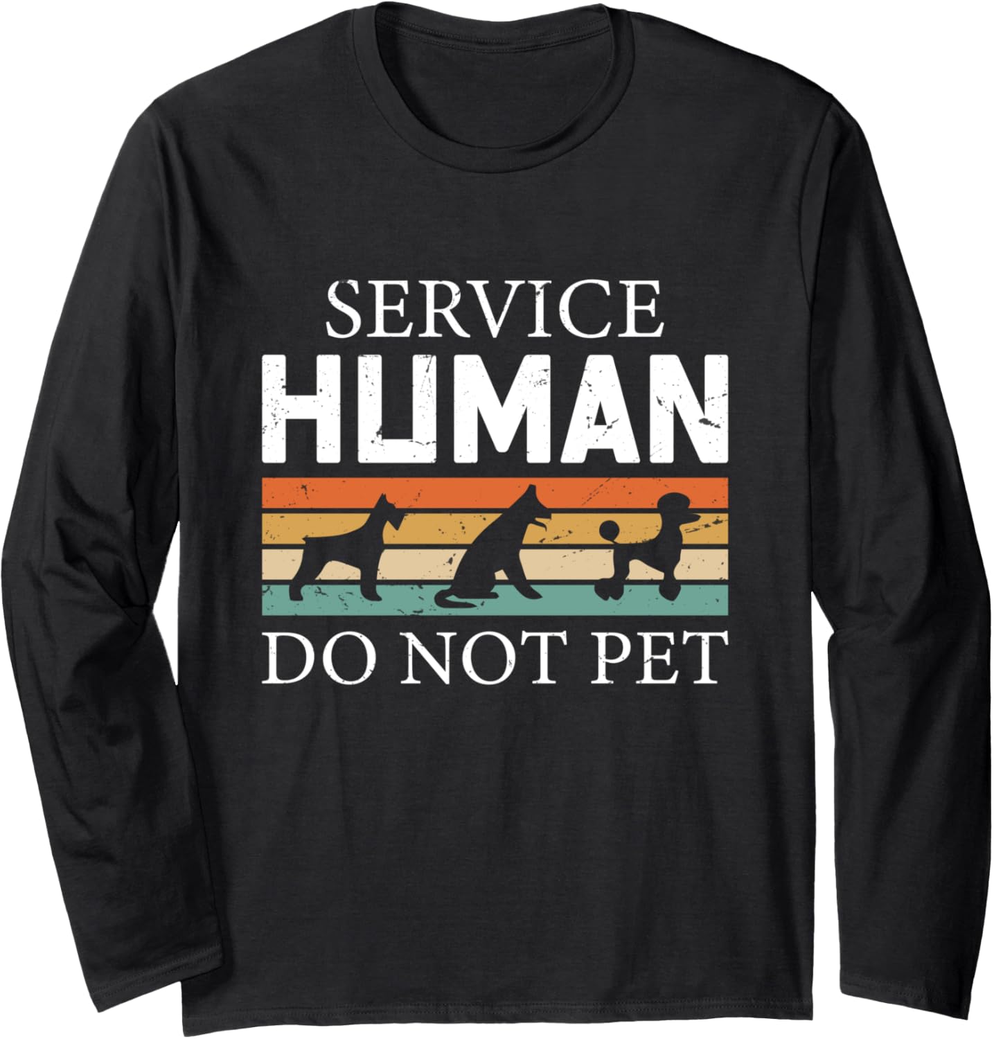 Dog Service-Human Do Not Pet Funny Dog Lover Pet Long Sleeve T-Shirt