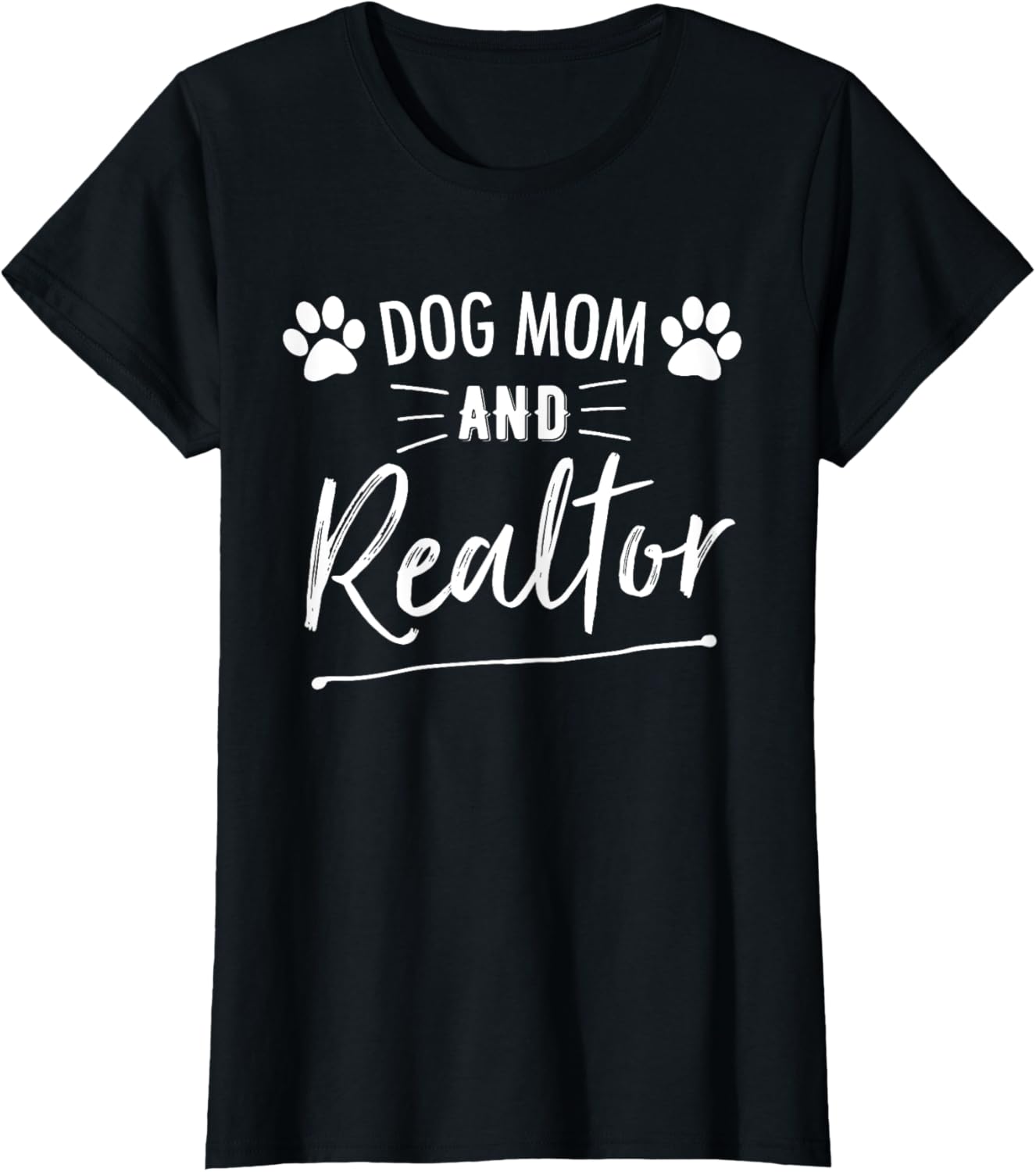 Dog Mom And Realtor | Real Estate Agent T-Shirt