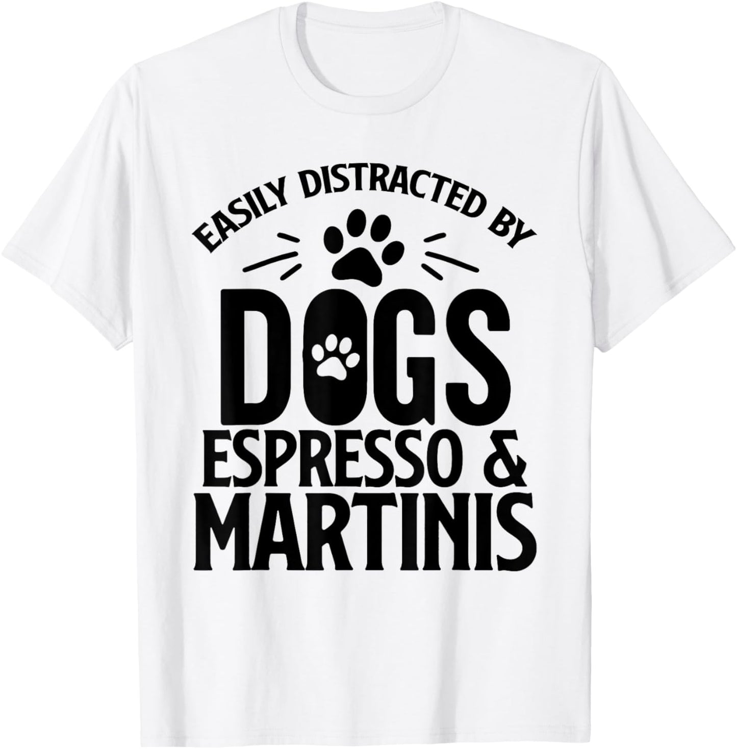 Easily Distracted By Dogs & Espresso Martini Cocktail Lover T-Shirt