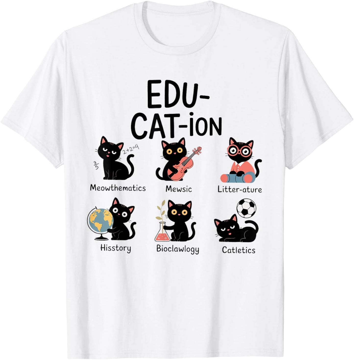 Edu-cat-ion Funny Cat School Subjects Kitten Women Men Tee T-Shirt
