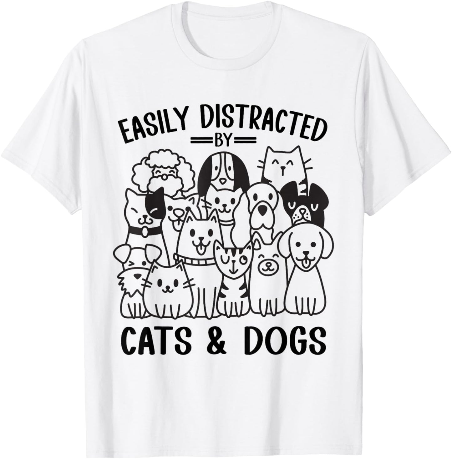 Easily Distracted By Cats & Dogs Cute Pet Lover Funny T-Shirt