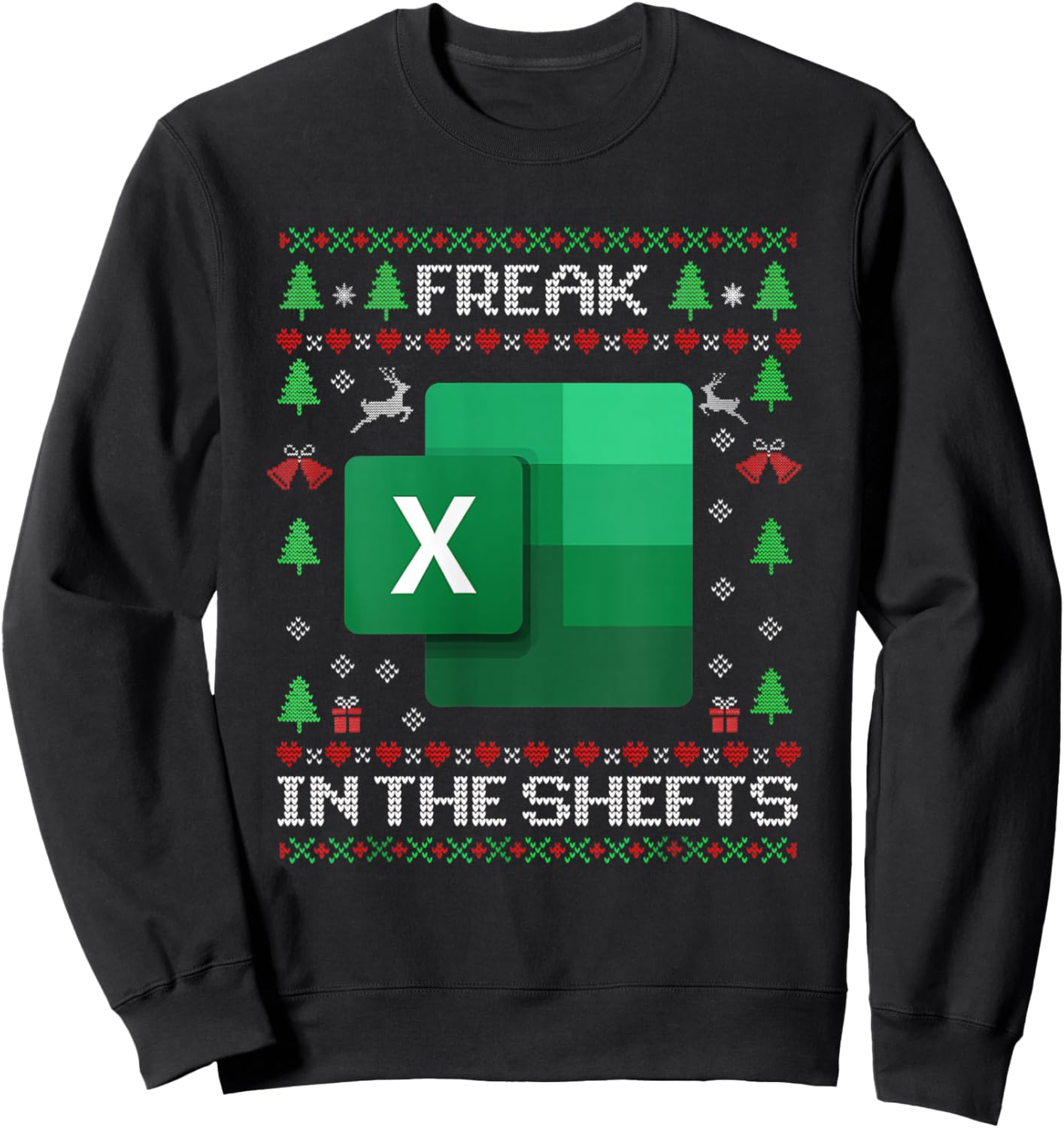 Excel Freak in the Sheets Spreadsheet Ugly Christmas Sweater Sweatshirt