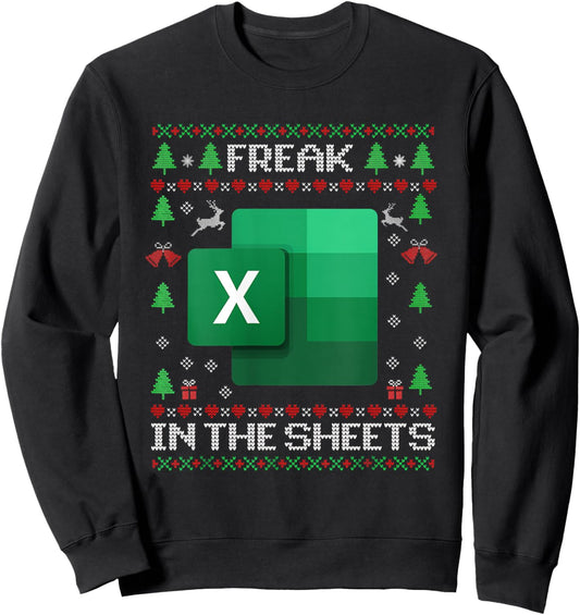 Excel Freak in the Sheets Spreadsheet Ugly Christmas Sweater Sweatshirt