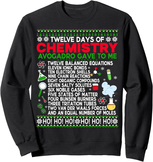 12 Days of Chemistry - Chemistry Teacher Christmas Ugly Sweatshirt