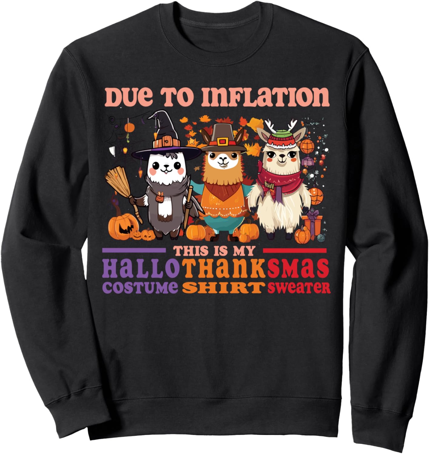 Due To Inflation Halloween Thanksgiving Ugly Christmas llama Sweatshirt