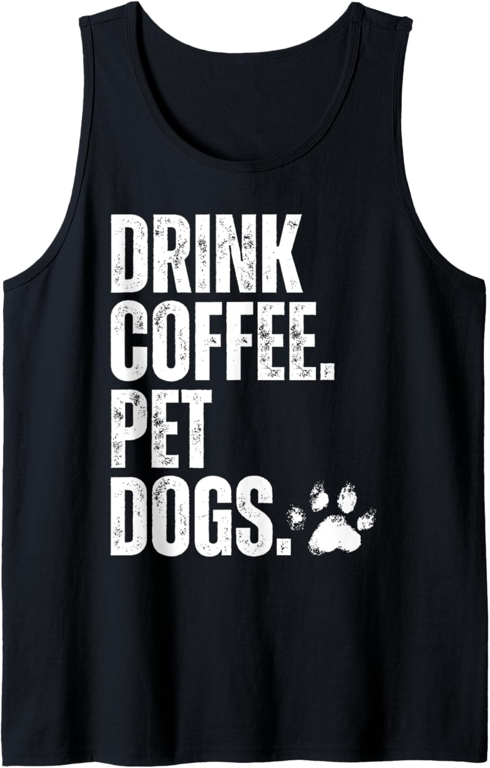 Drink Coffee Pet Dogs Funny Dog Lover Coffee Lover Design Tank Top