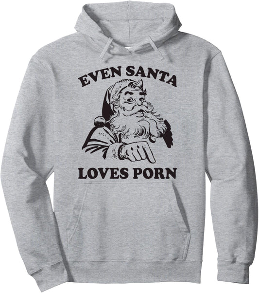 Even Santa Loves Porn Retro Christmas Funny Xmas Pullover Hoodie