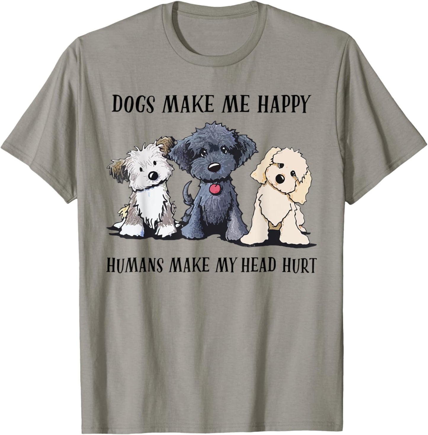 Dogs Make Me Happy Humans Make My Head Hurt Dog Lovers T-Shirt