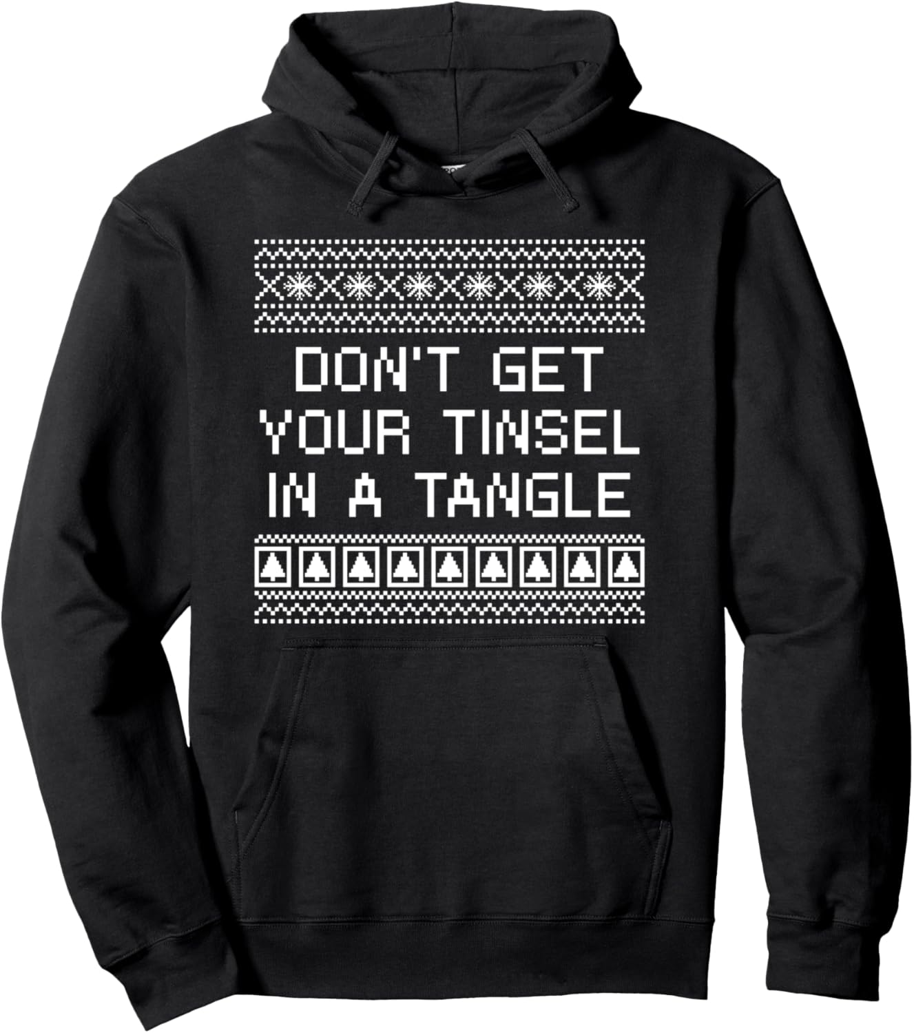 Don't Get Your Tinsel in a Tangle Christmas Sayings Xmas Pullover Hoodie