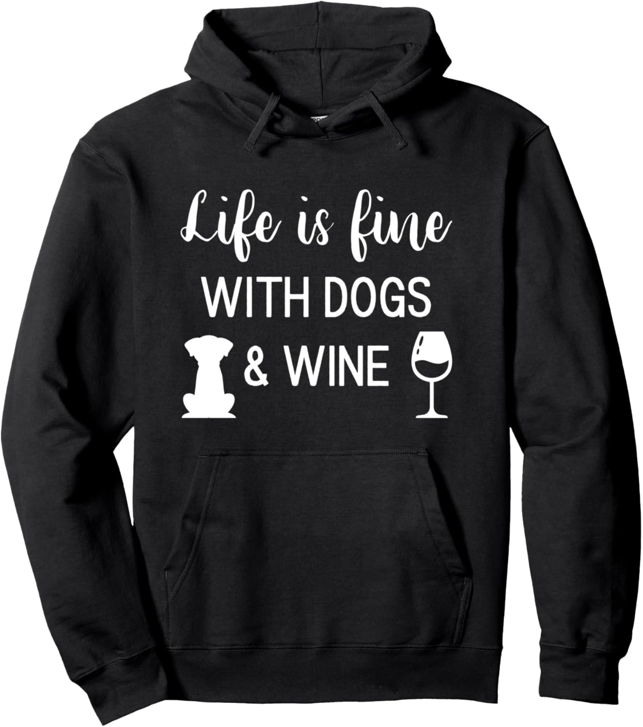 Dog Women Life Is Fine With Dogs And Wine Lover Dog Dad Pullover Hoodie