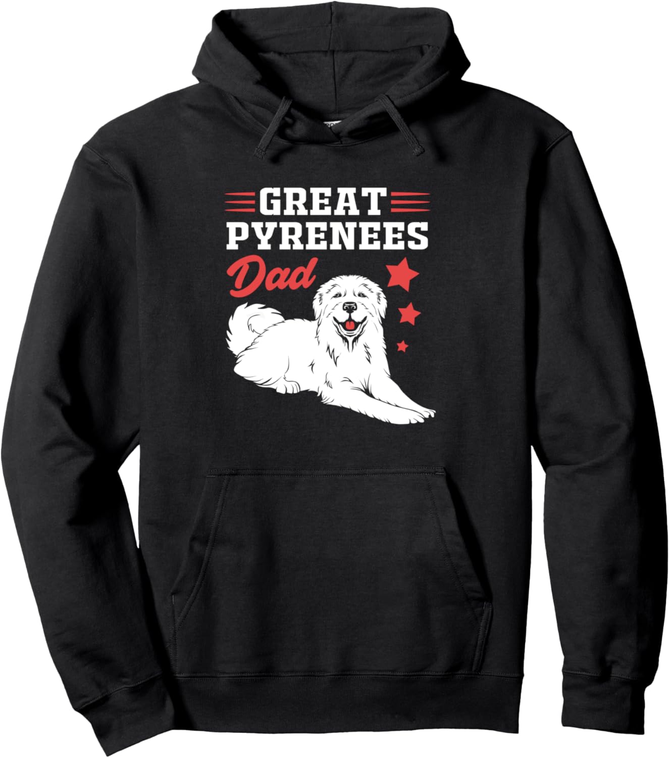 Dog Dad Fathers Day For The Pet Lover Great Pyrenees Dad Pullover Hoodie