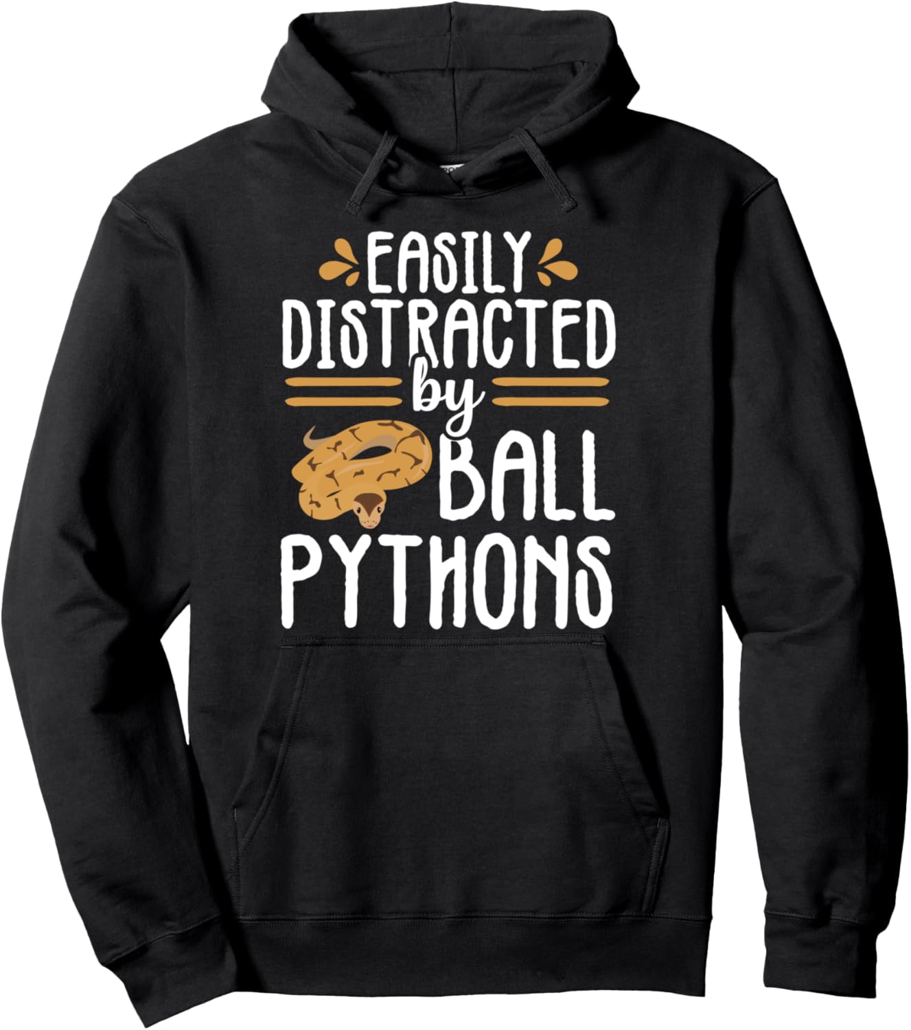 Easily Distracted Ball Python Pet Snake Reptile Lover Pullover Hoodie