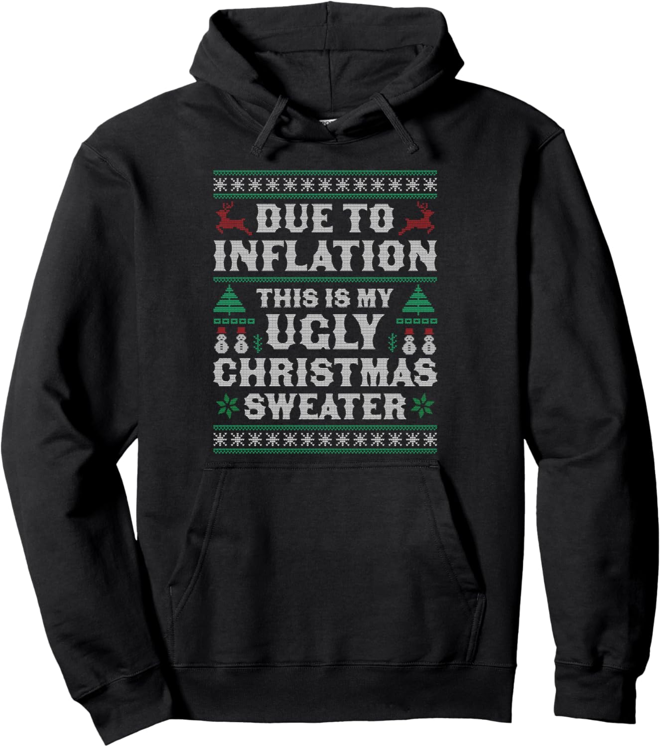 Due to Inflation This is My Ugly Sweater For Christmas Xmas Pullover Hoodie