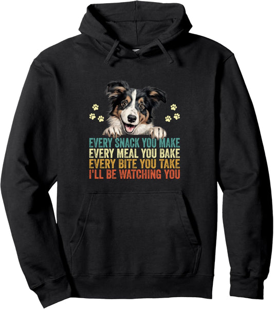 Every Snack You Make Funny Collie Dog Dad Mom Pullover Hoodie