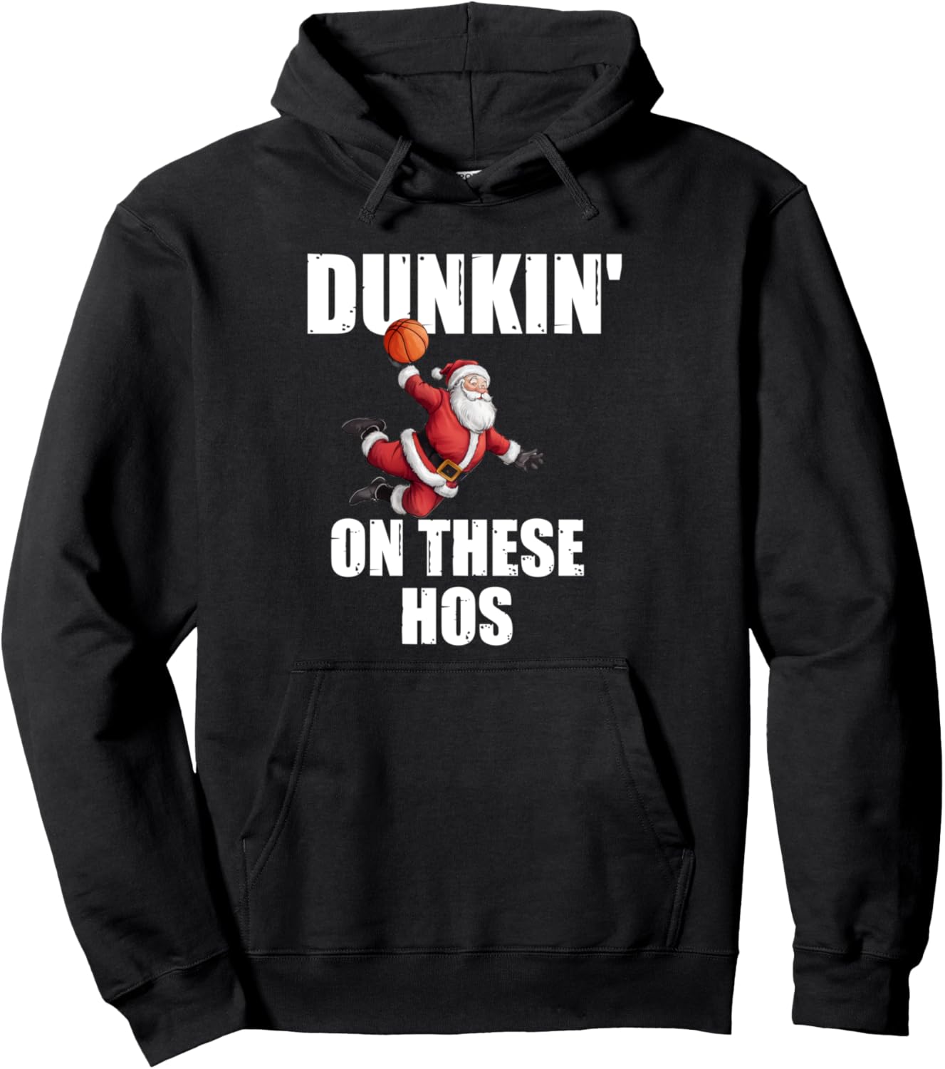 Dunkin' On These Hos Funny Santa Basketball Dunk Xmas Pullover Hoodie