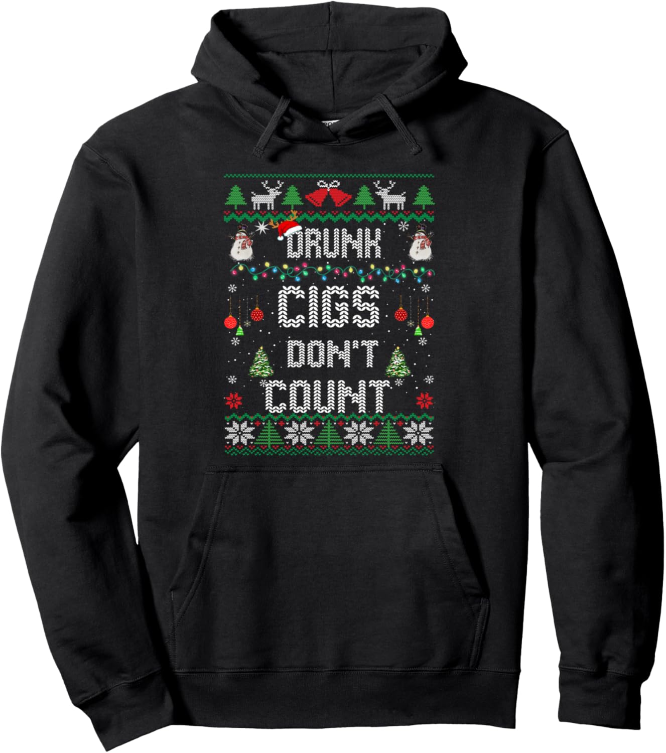 Drunk Cigs Don't Count Ugly Christmas Sweaters Pullover Hoodie