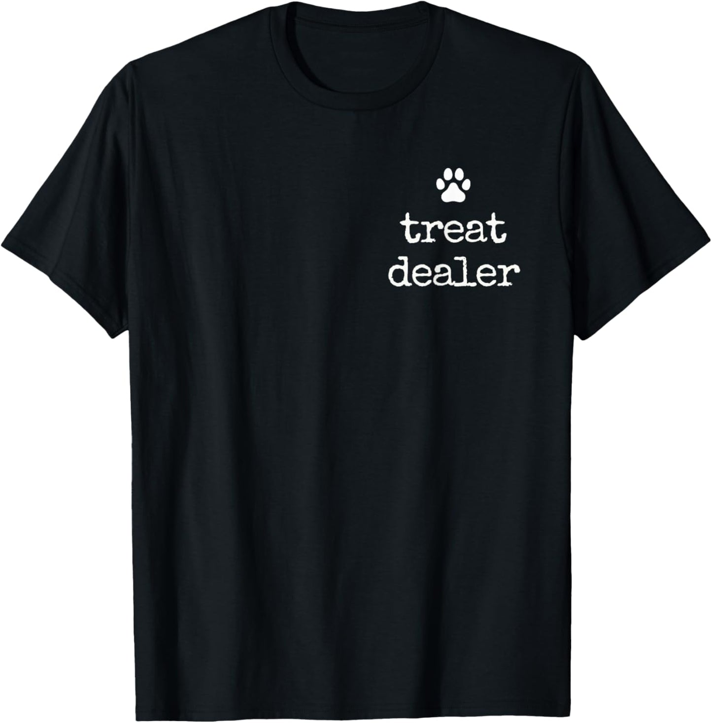 Dog Treat Dealer Dog Owner Humor Funny Dog Dad Dog Lover T-Shirt