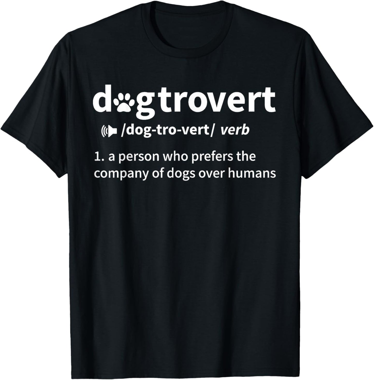 Dogtrovert Definition Funny For Dog Owners Dog Lovers T-Shirt
