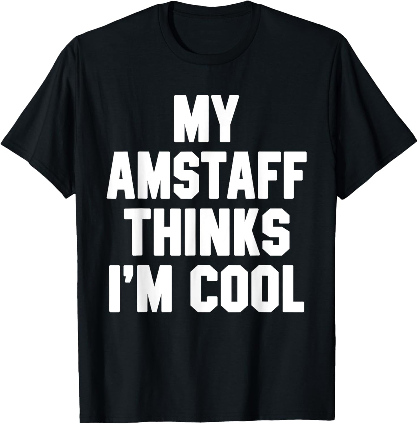 Dog Dad Gaming Shirts My AmStaff Thinks I'm Cool Video Game Men Women T-Shirt