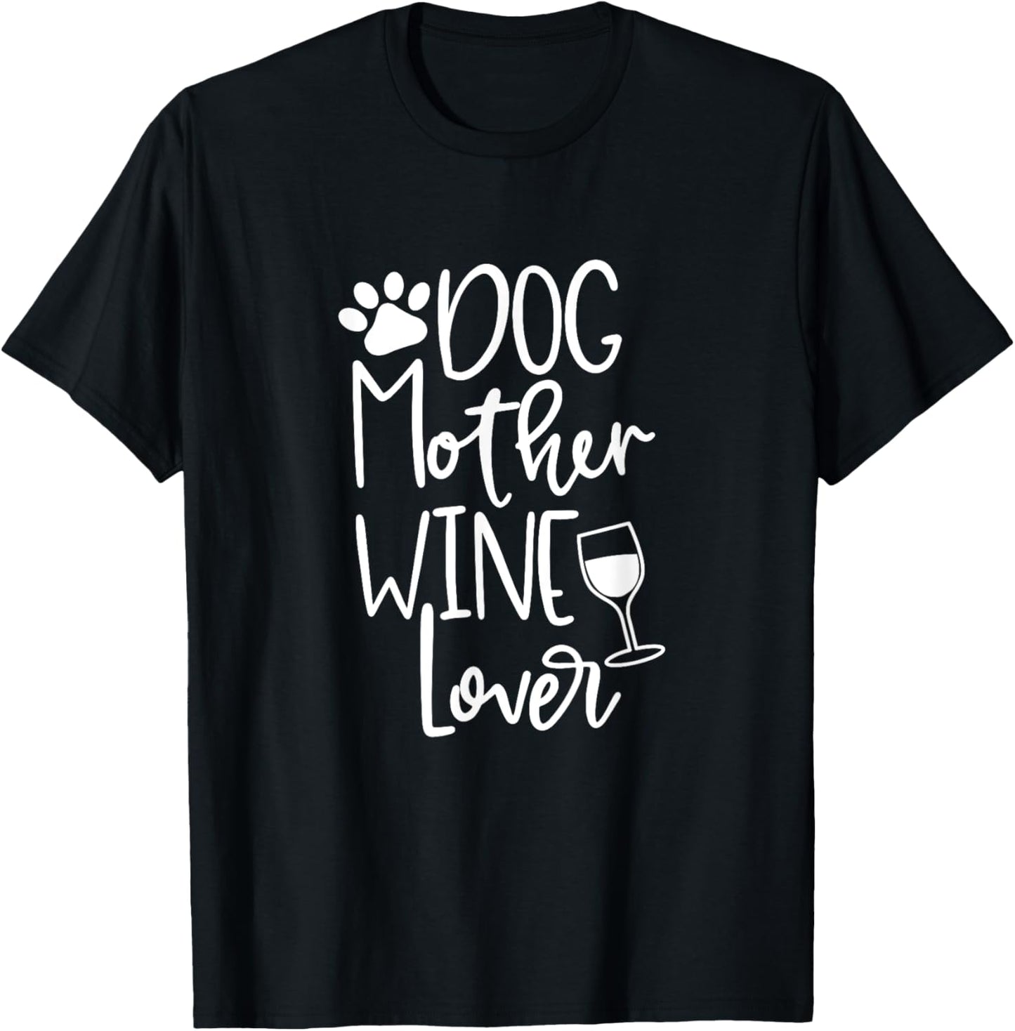 Dog Mother Wine Lover T Shirt Dog Paw Mom Wine Birthday Gift T-Shirt