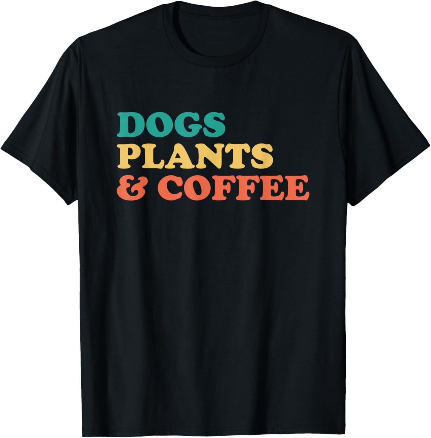 Dogs Plants And Coffee T-Shirt