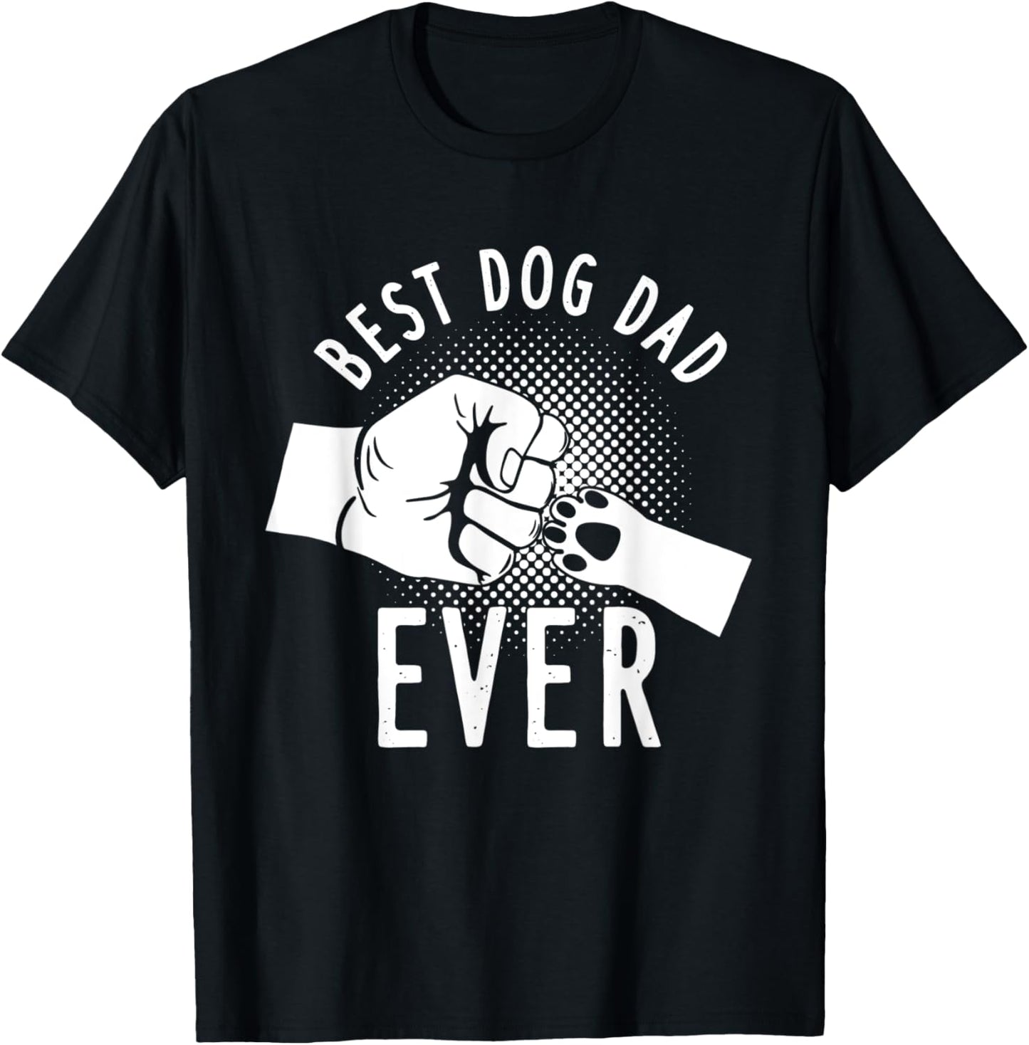 Dog Daddy, Best Dog Dad Ever, Dog Dad T-Shirt