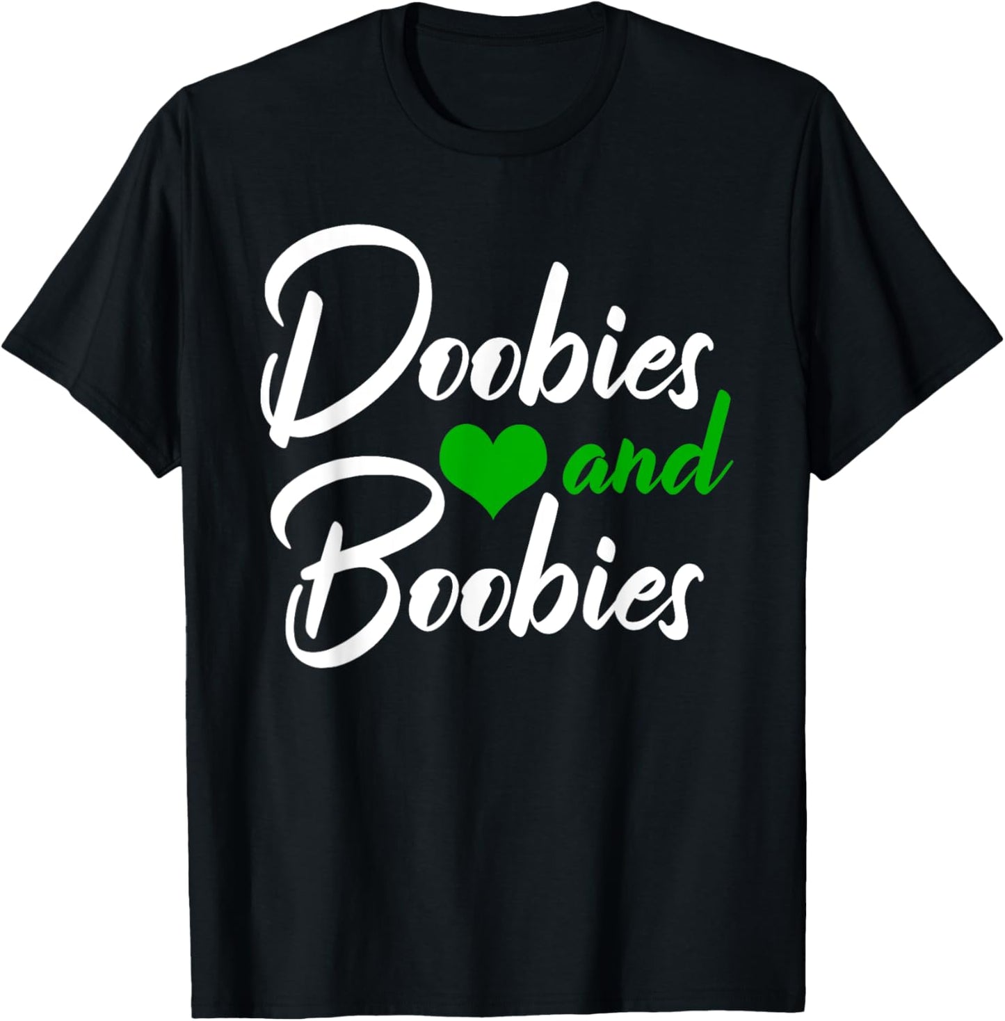 Doobies And Boobies Weed Funny 420 Stoner Pothead Men Gift T-Shirt