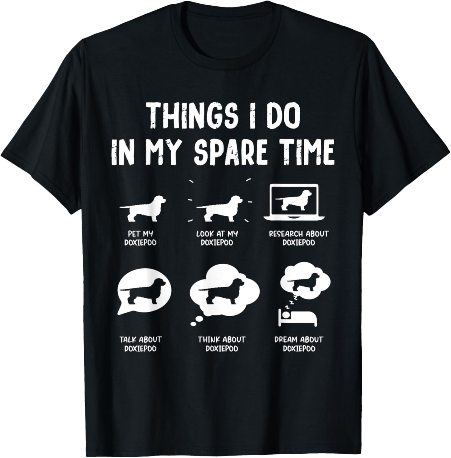 Doxiepoo Things Do Spare Time Funny Dog Mom Dad T-Shirt
