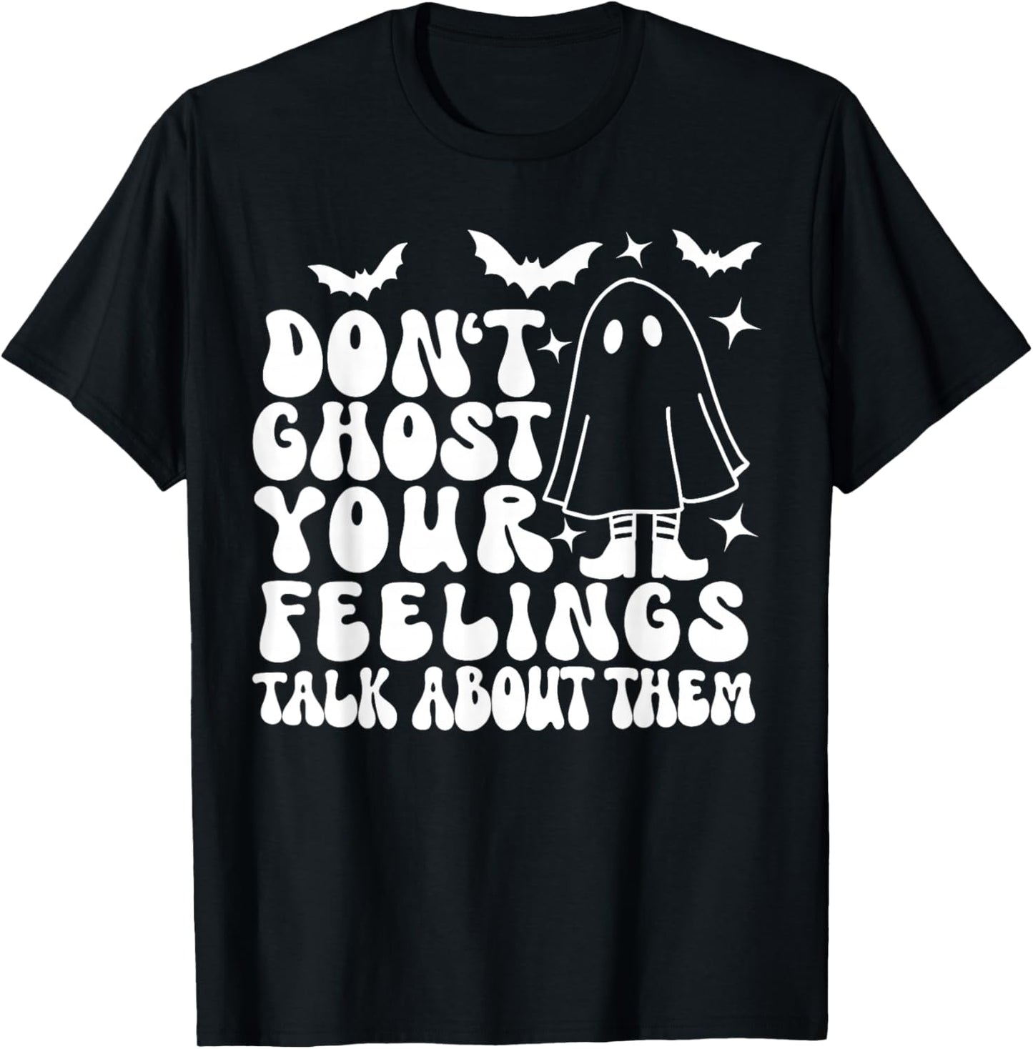 Don't Ghost Your Feelings Halloween Mental Health T-Shirt