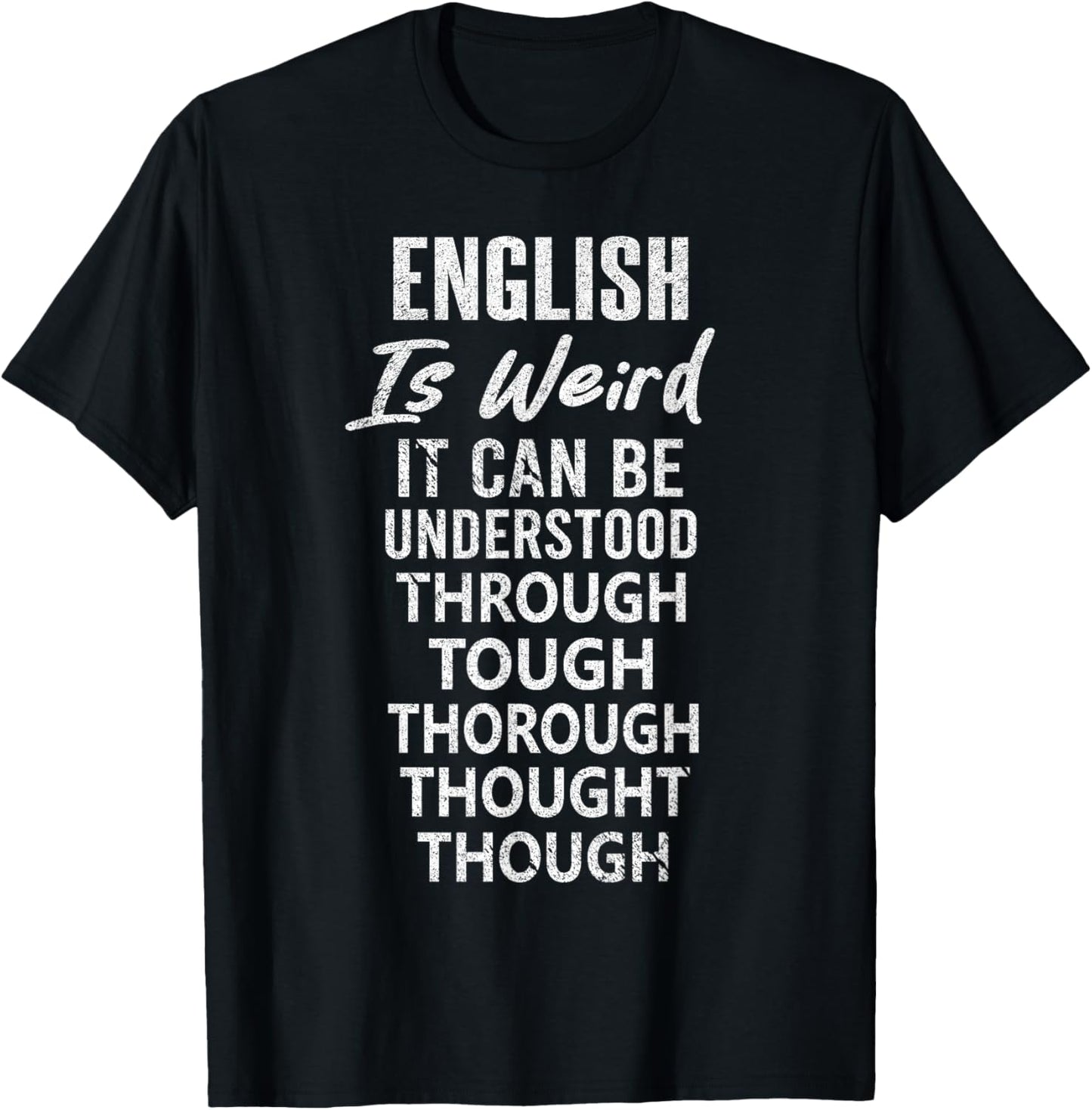 English is Weird Funny English Teacher Memes Grammar Teacher T-Shirt for Men Women Girls Kids