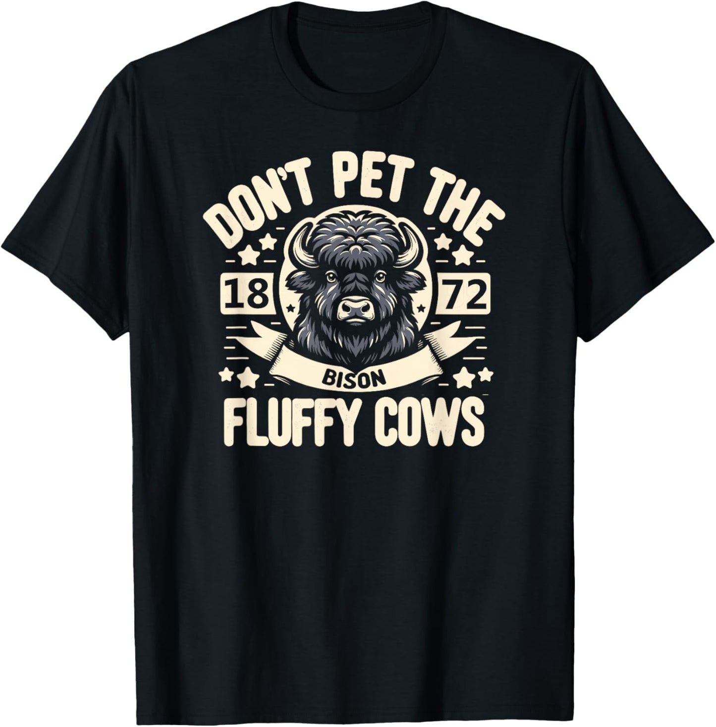 Don't Pet The Fluffy Cows 1872 T-Shirt