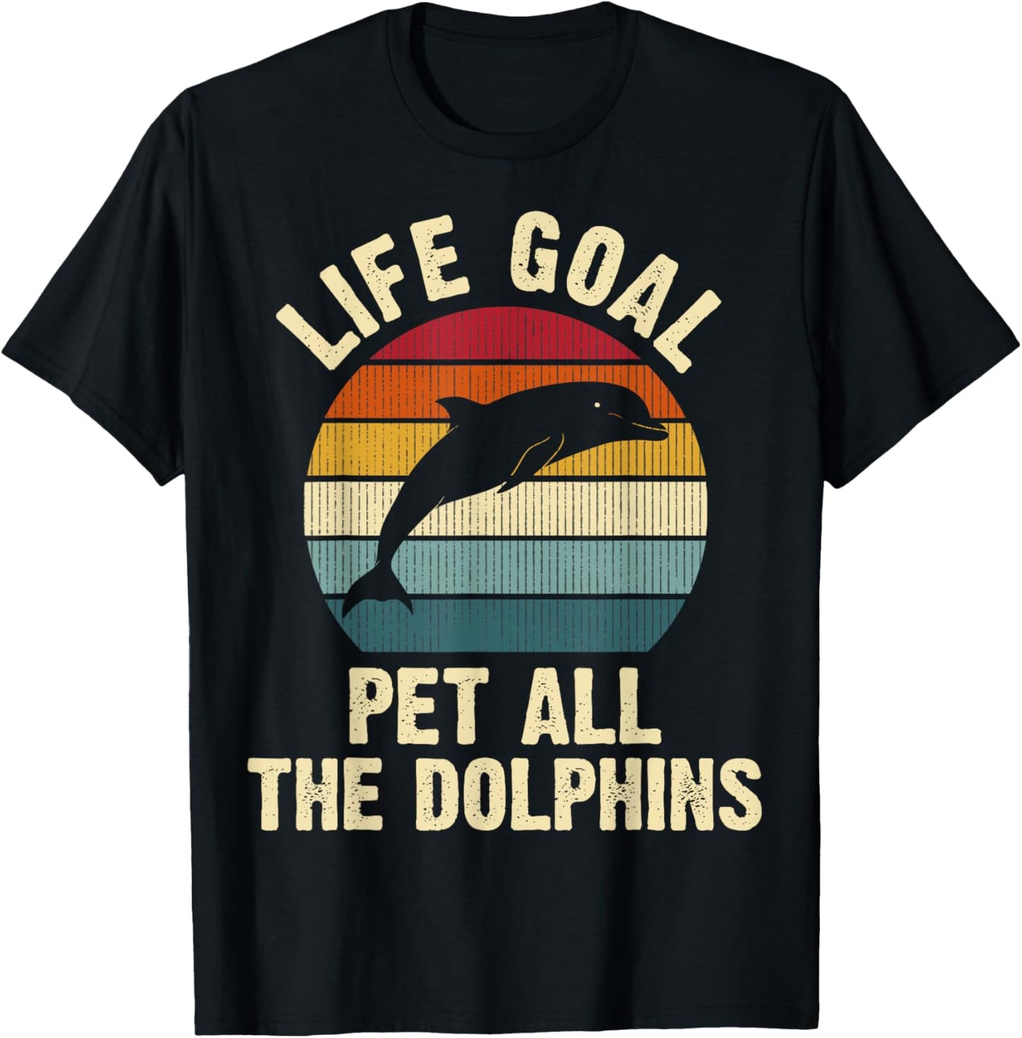 Dolphin Lover Life Goal To Pet All The Dolphins Cute Vintage T-Shirt
