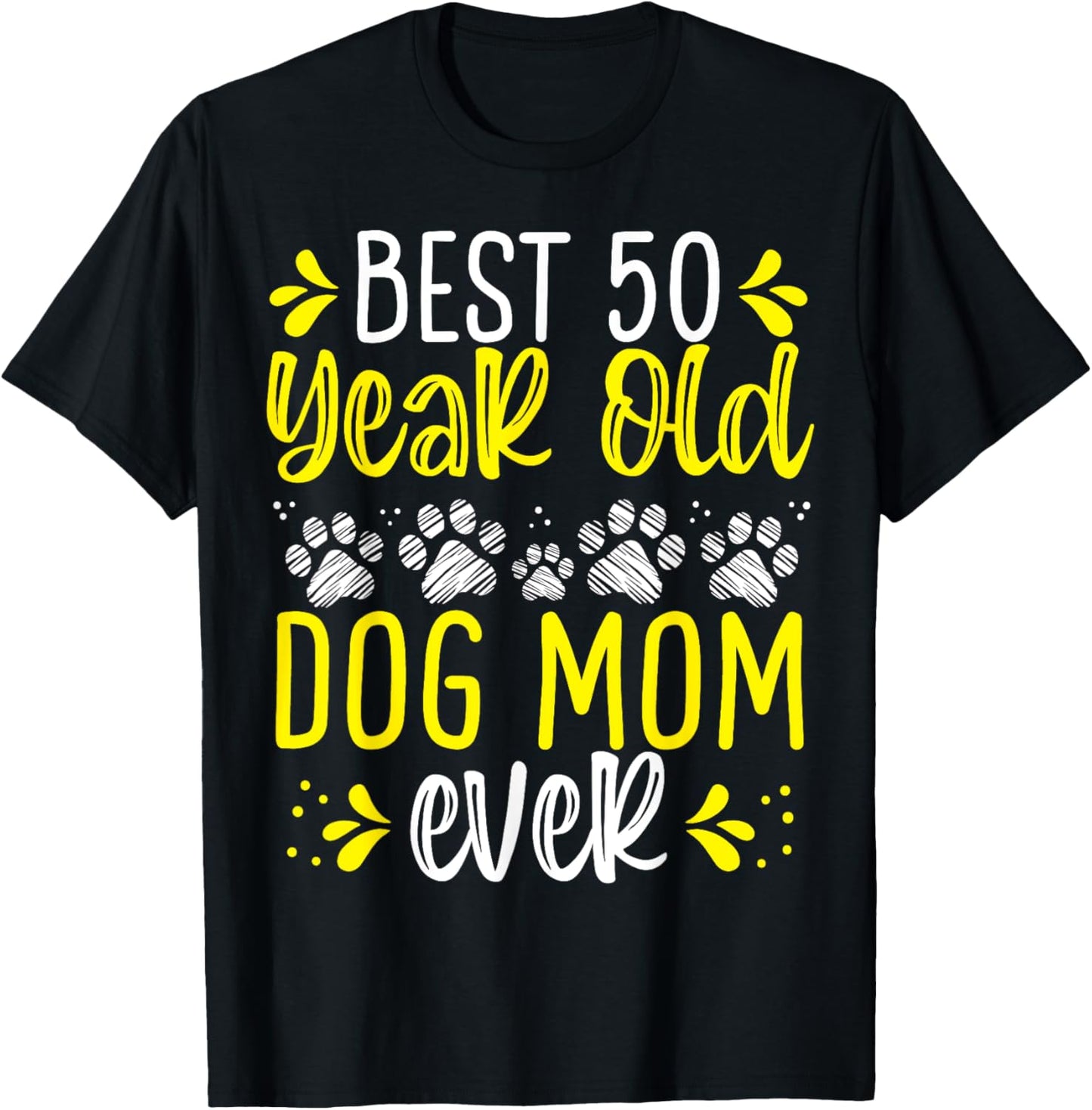50 Birthday Idea for Women Dog Mother 50 Year Old Dog Mom T-Shirt
