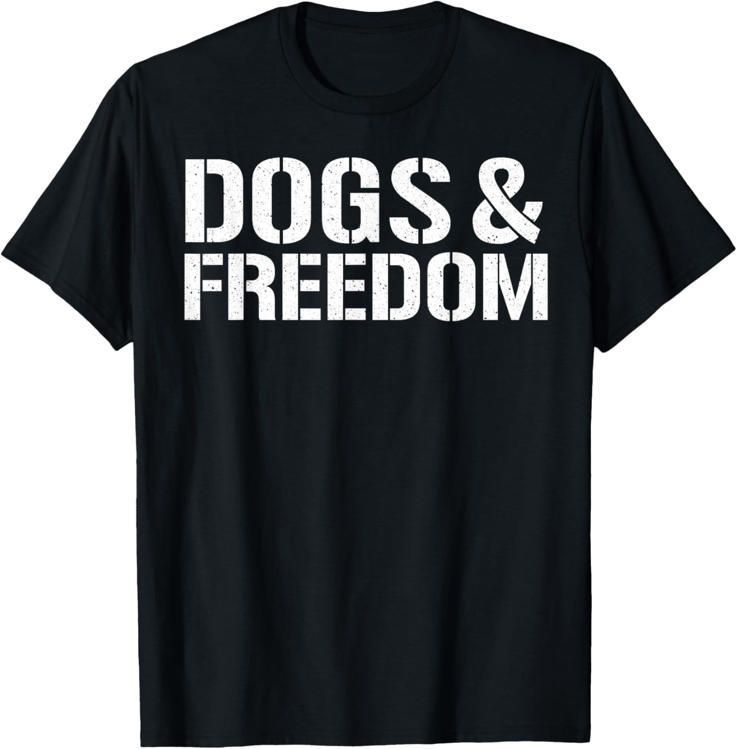 Dogs & Freedom T-Shirt