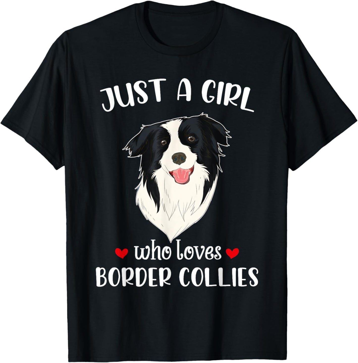 Dog Lover Women Just A Girl Who Loves Border Collies T-Shirt