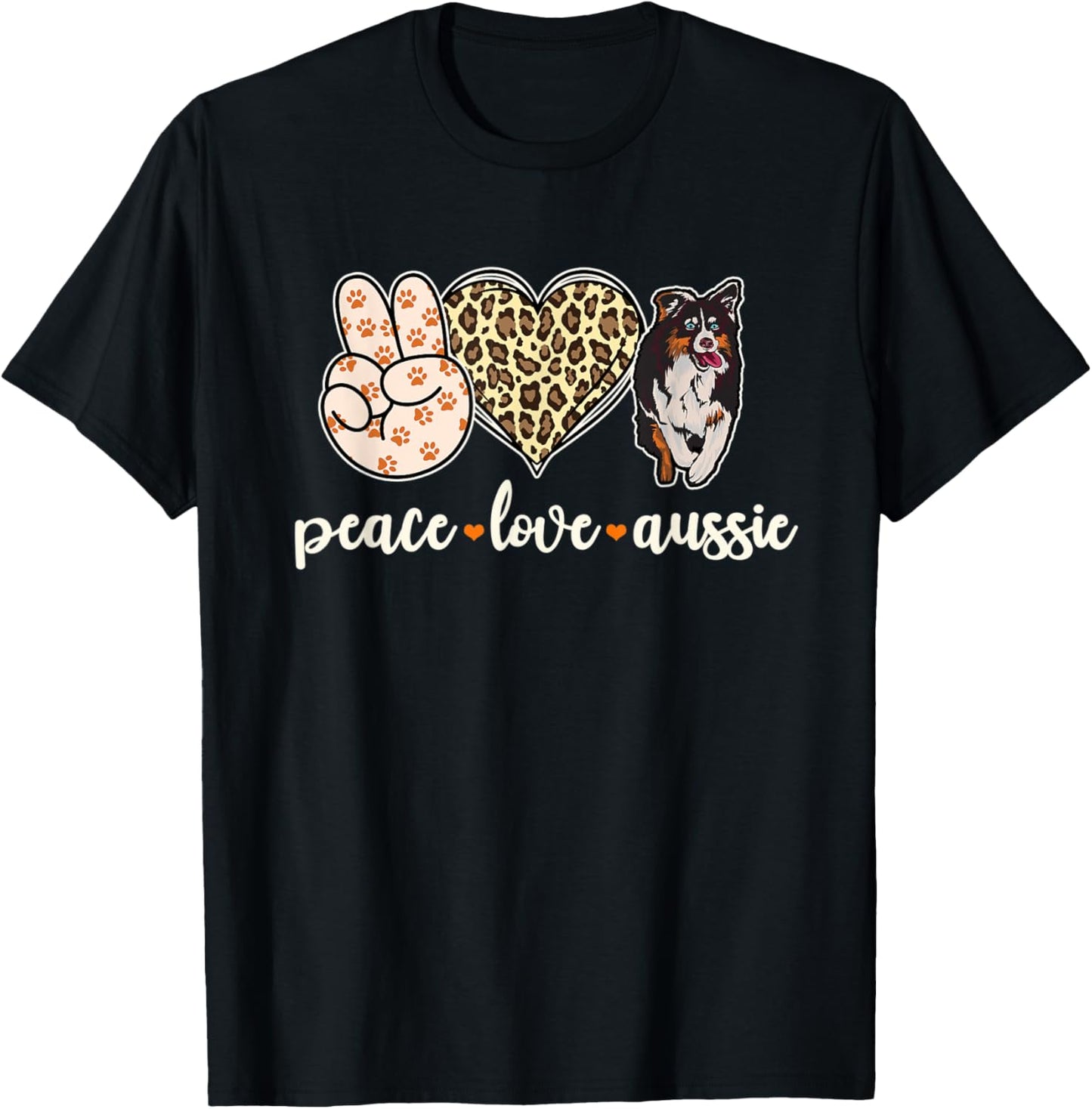Dog Mom Peace Love Aussie Funny Aussie Mom T-Shirt for Men Women Kids