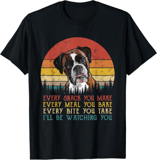 Every Snack You Make Dog Shirt Boxer Dog Dad Dog Mom T-Shirt for Men Women Girls Kids