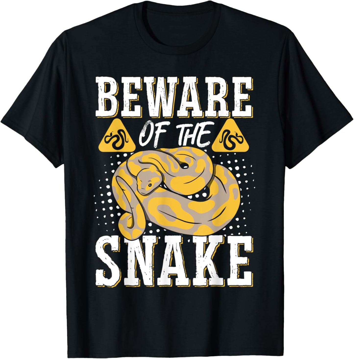 Exotic Pet Snake Reptile Beware Of The Snake T-Shirt
