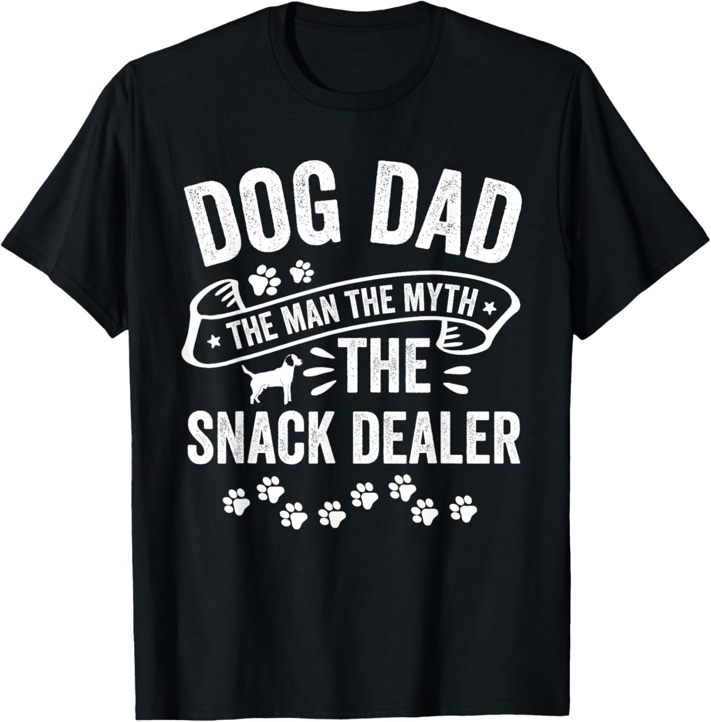 Dog Dad Man Myth Snack Dealer Funny Paw Dog T-Shirt