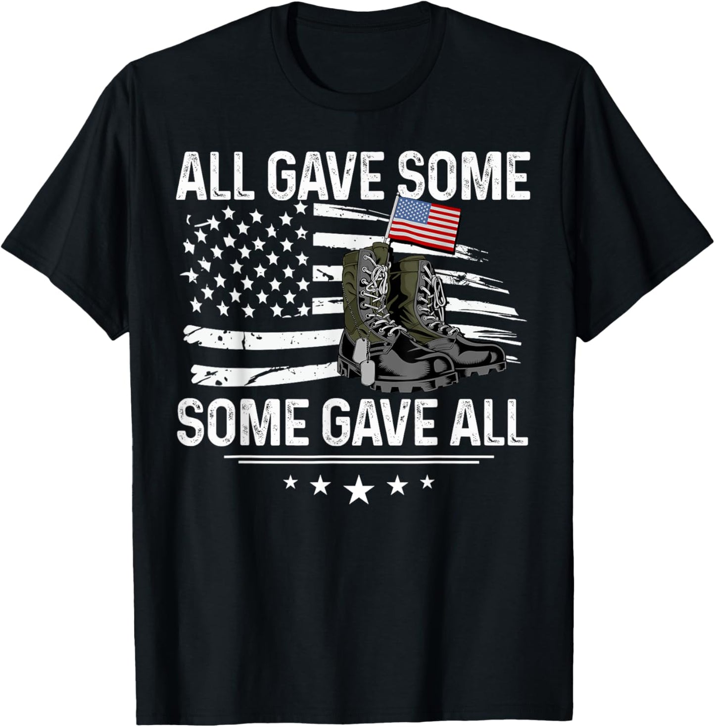 All Gave Some Some Gave All - USA Flag Military Boots tshirt T-Shirt
