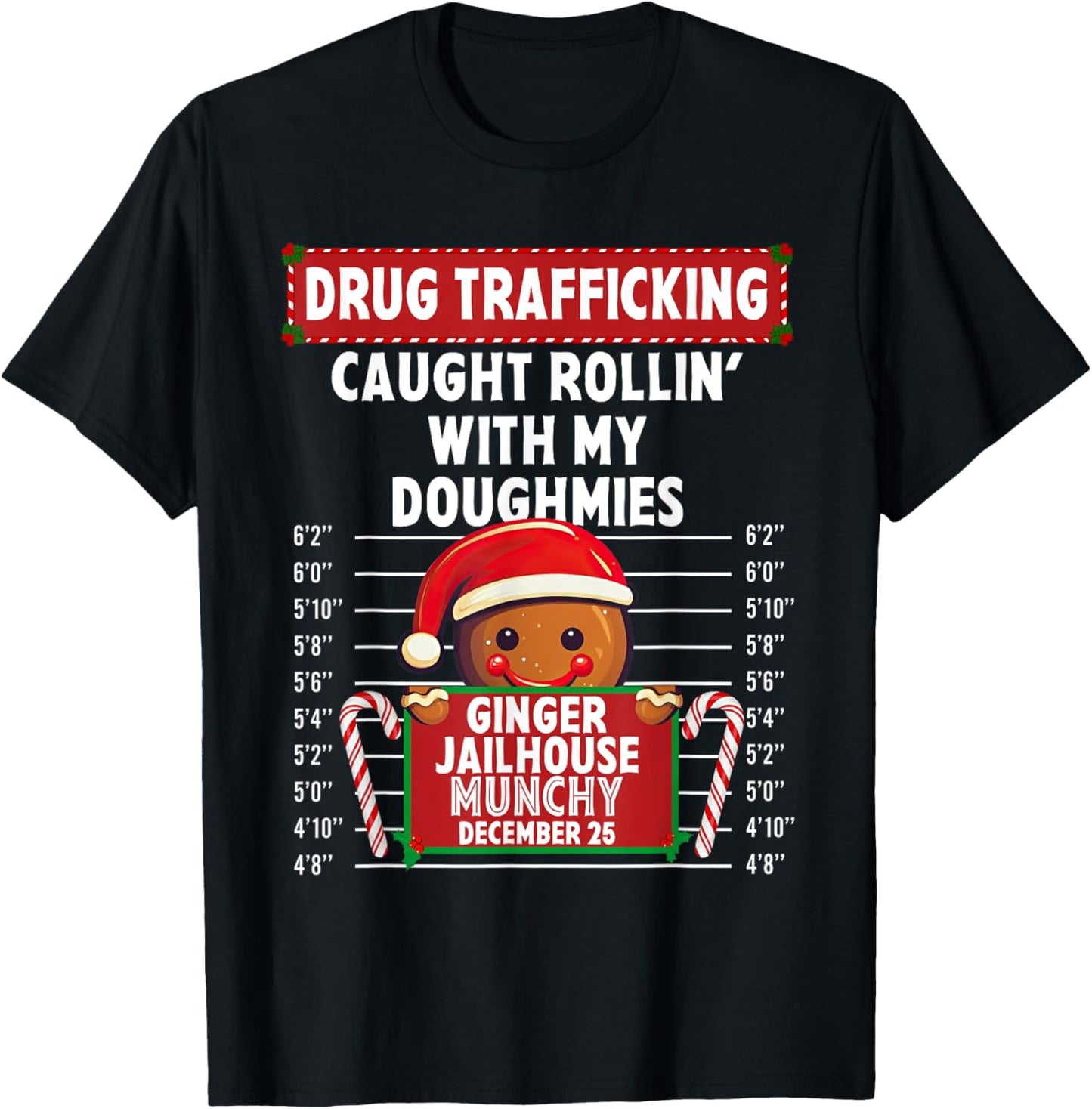 Drug Trafficking Ginger Jailhouse Christmas Gingerbread Xmas T-Shirt