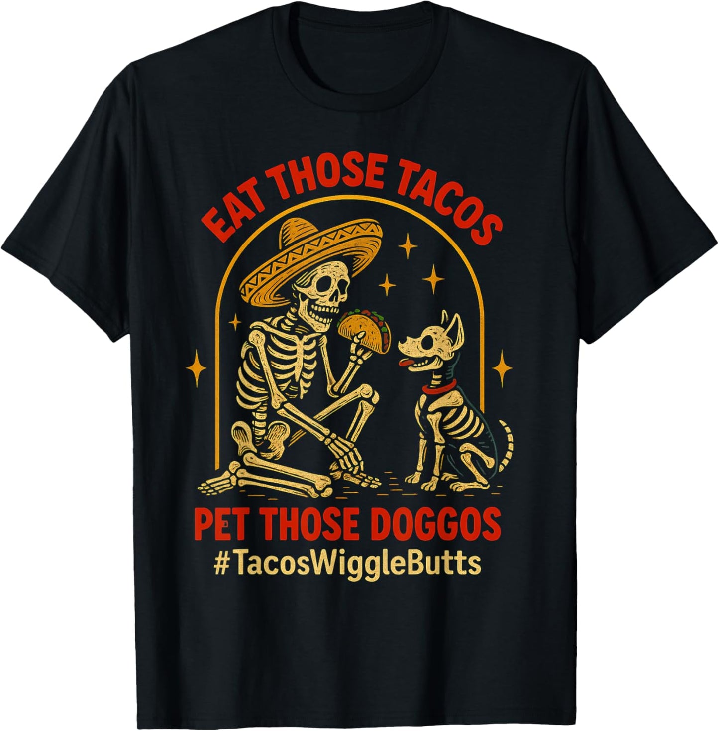 Eat Those Tacos Pet Those Doggos Funny Skull Dogo Meme T-Shirt