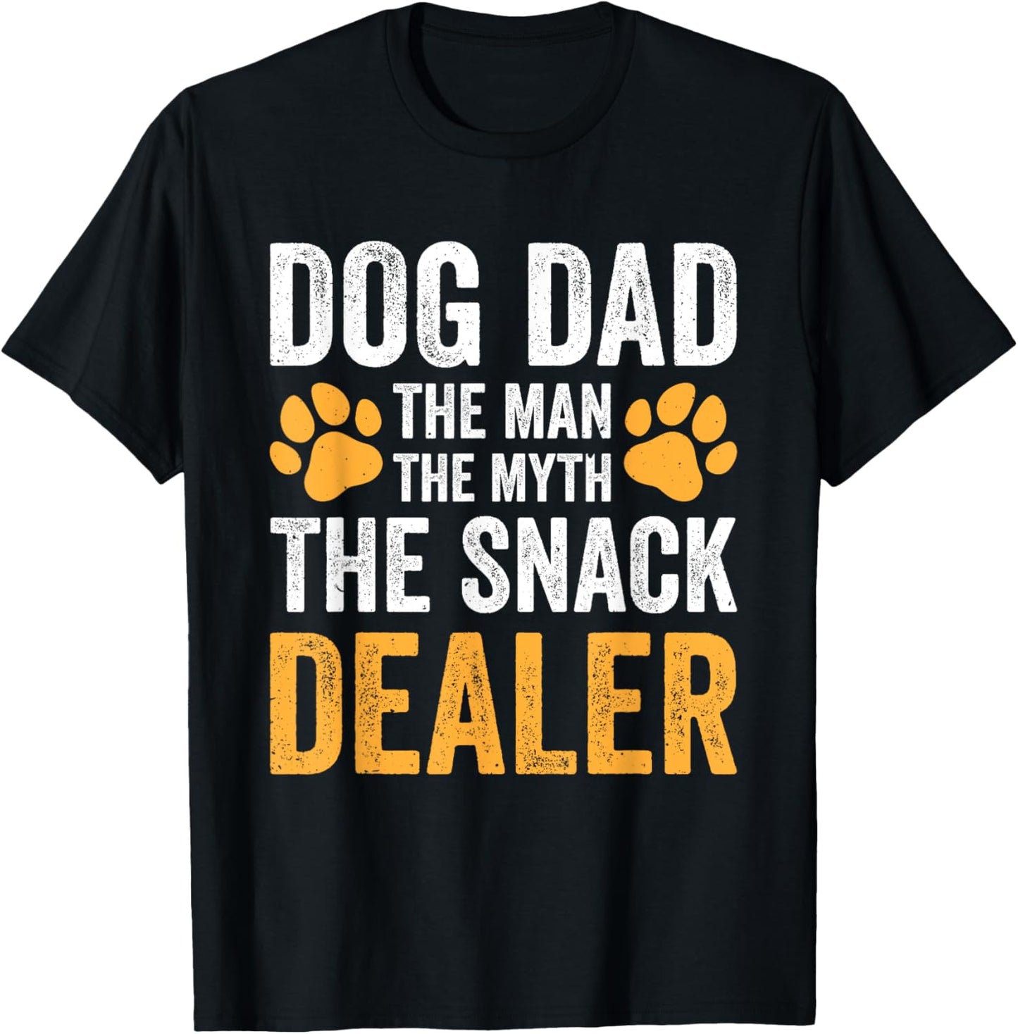 Dog Dad The Man The Myth The Snack Dealer T-Shirt