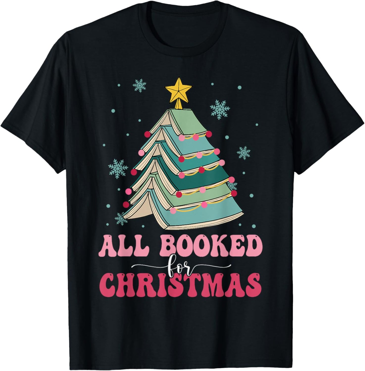 All Booked for Christmas Pine Tree Funny Xmas T-Shirt