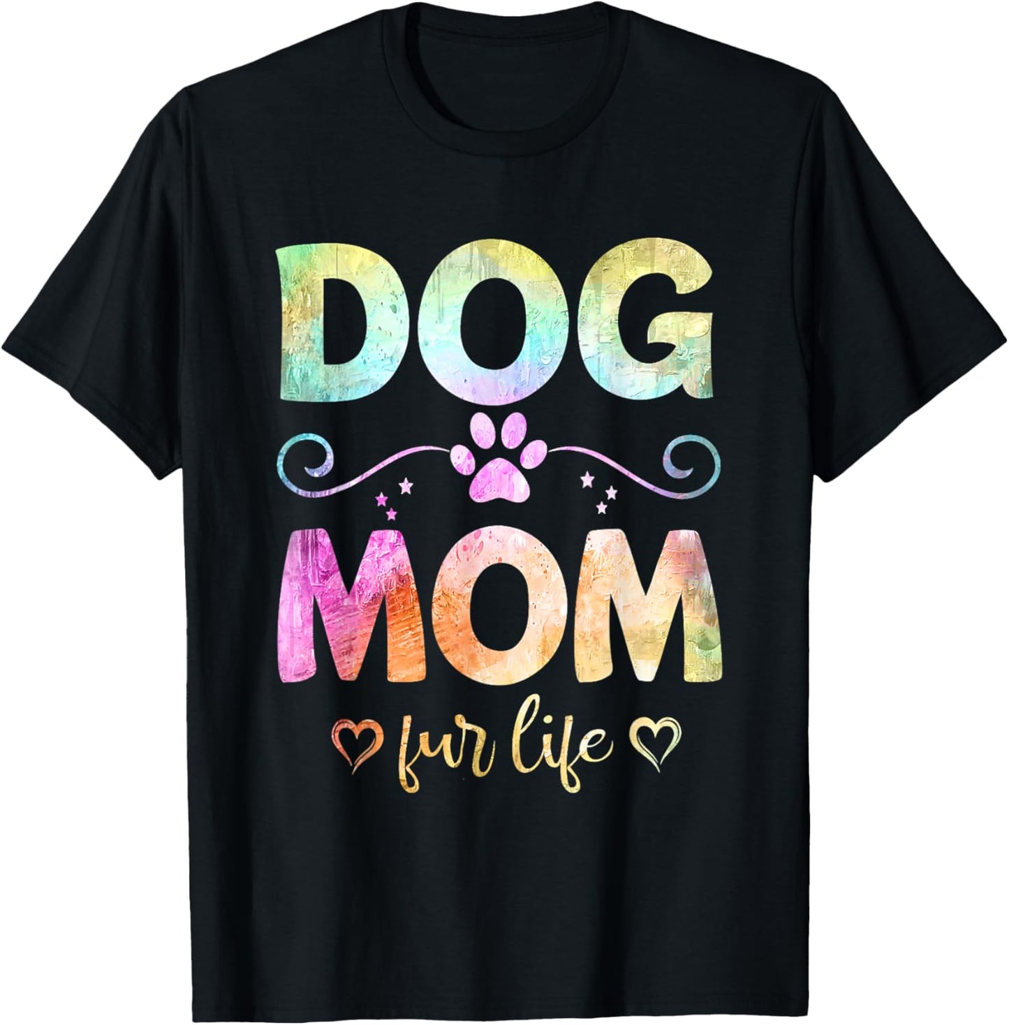 Dog Mom Fur Life Happy Mother's Day Best Dog Mom Ever Funny T-Shirt