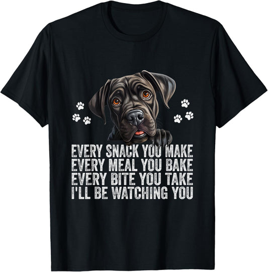 Every Snack You Make Funny Cane Corso Dog Dad Mom T-Shirt for Men Women Kids