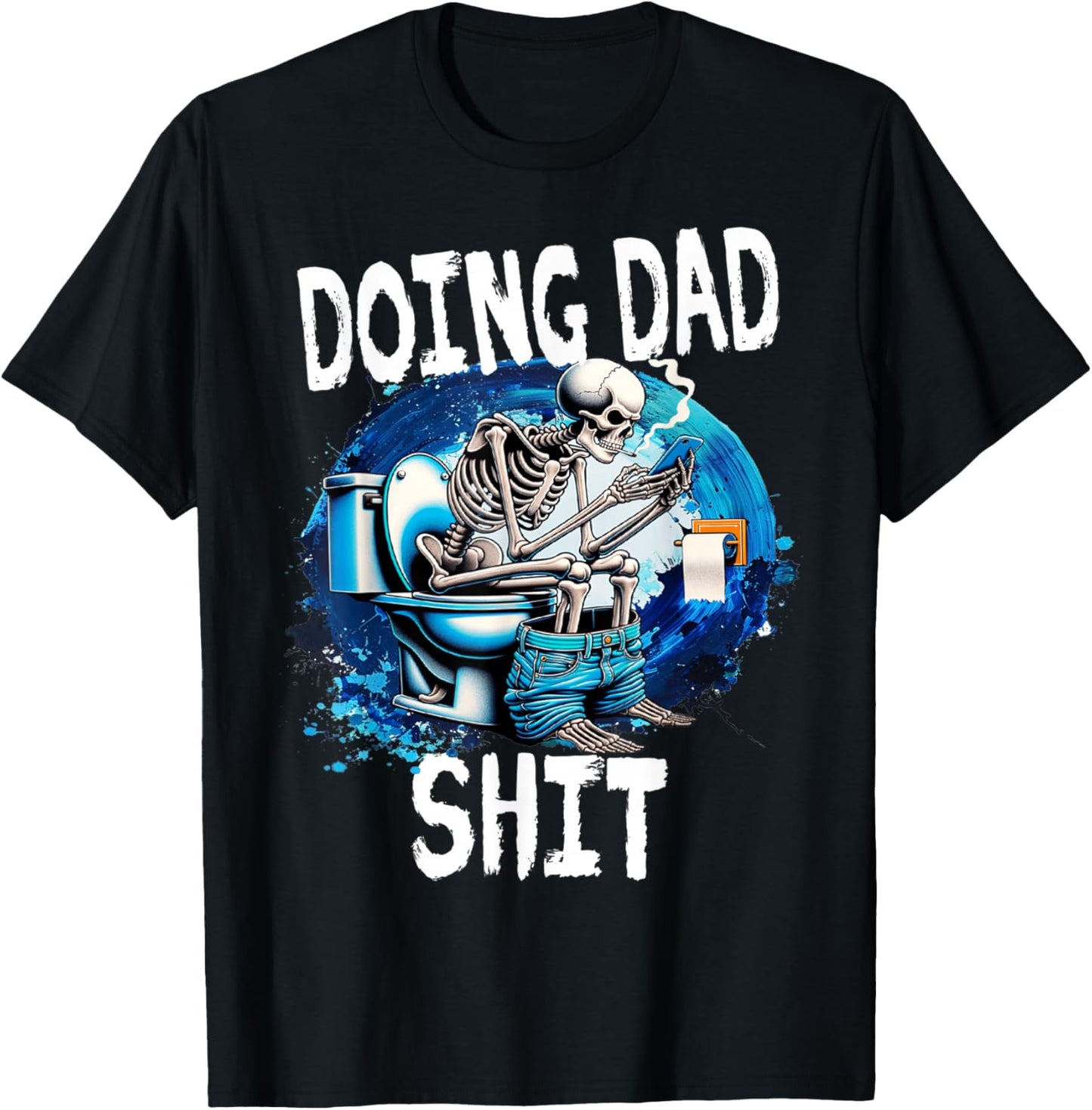 Doing Dad Shit Dad Joke Skeleton Dad Funny Fathers Day T-Shirt