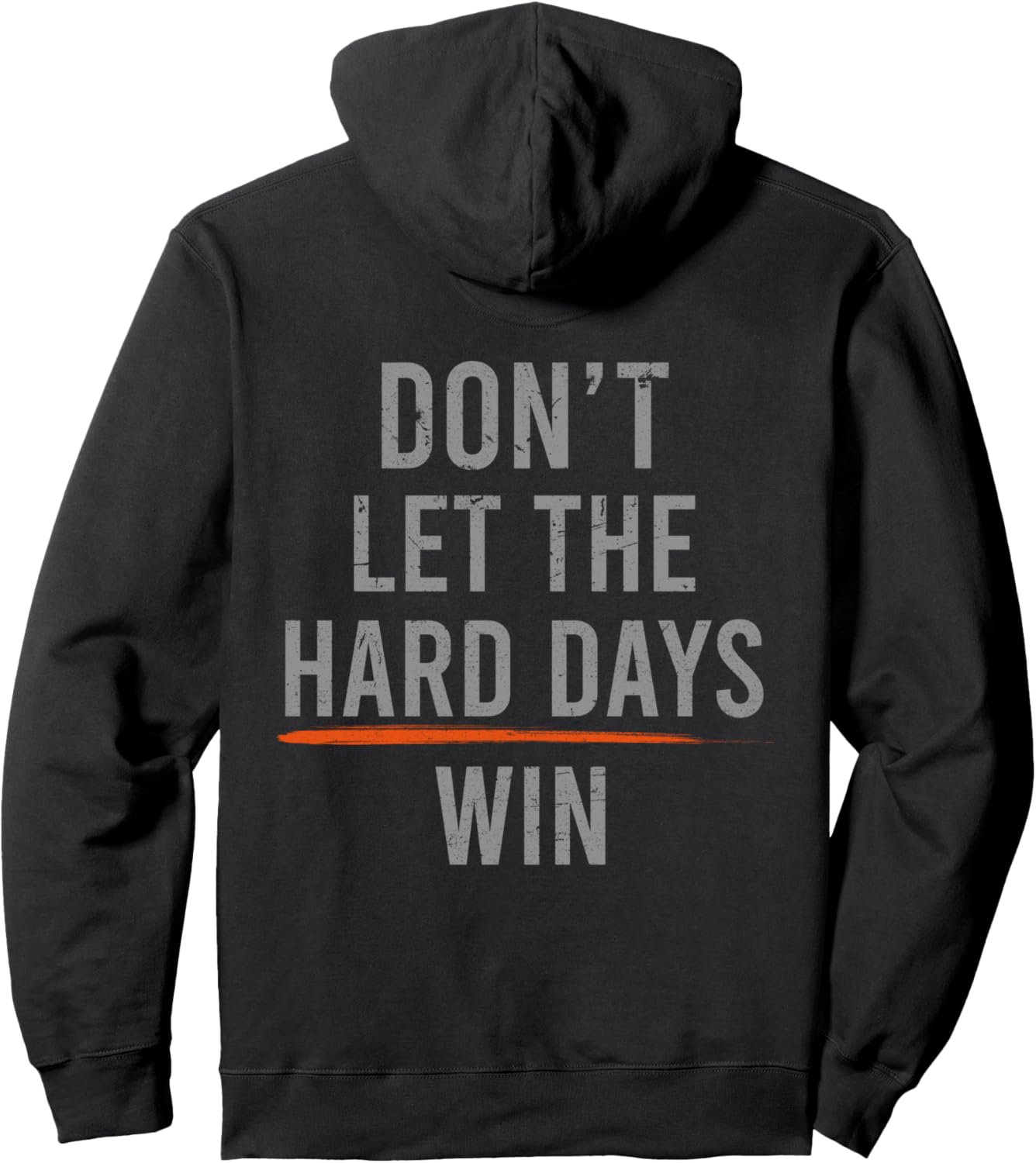 Don't Let The Hard Days Win Funny Vintage (on back) Pullover Hoodie