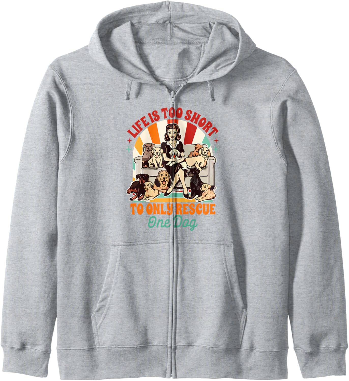 Dog Rescue Life Is That Too Short To Only Rescue One Dog Zip Hoodie